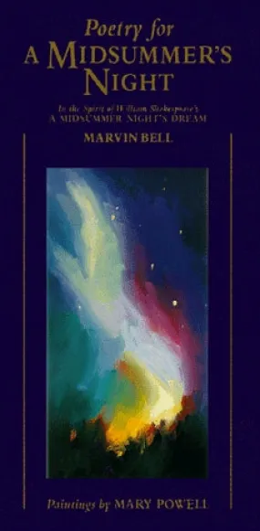 Bell, Marvin: Poetry for a Midsummer's Night: In the Spirit of William Shakespeare [used hardcover]