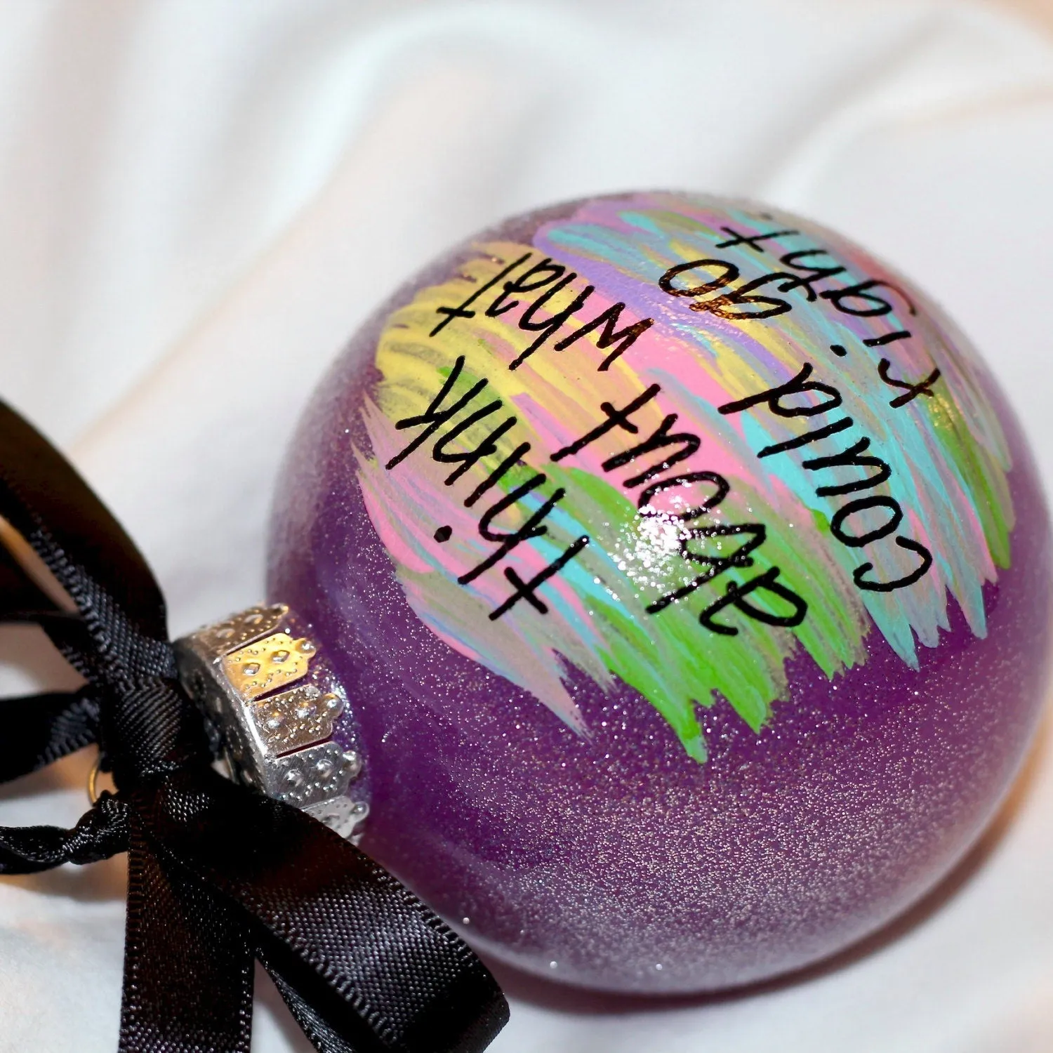 Holiday Christmas Ornament: "Think About What Could Go Right" - Hand Painted Ornament, Inspirational Ornament, Personalized Gift