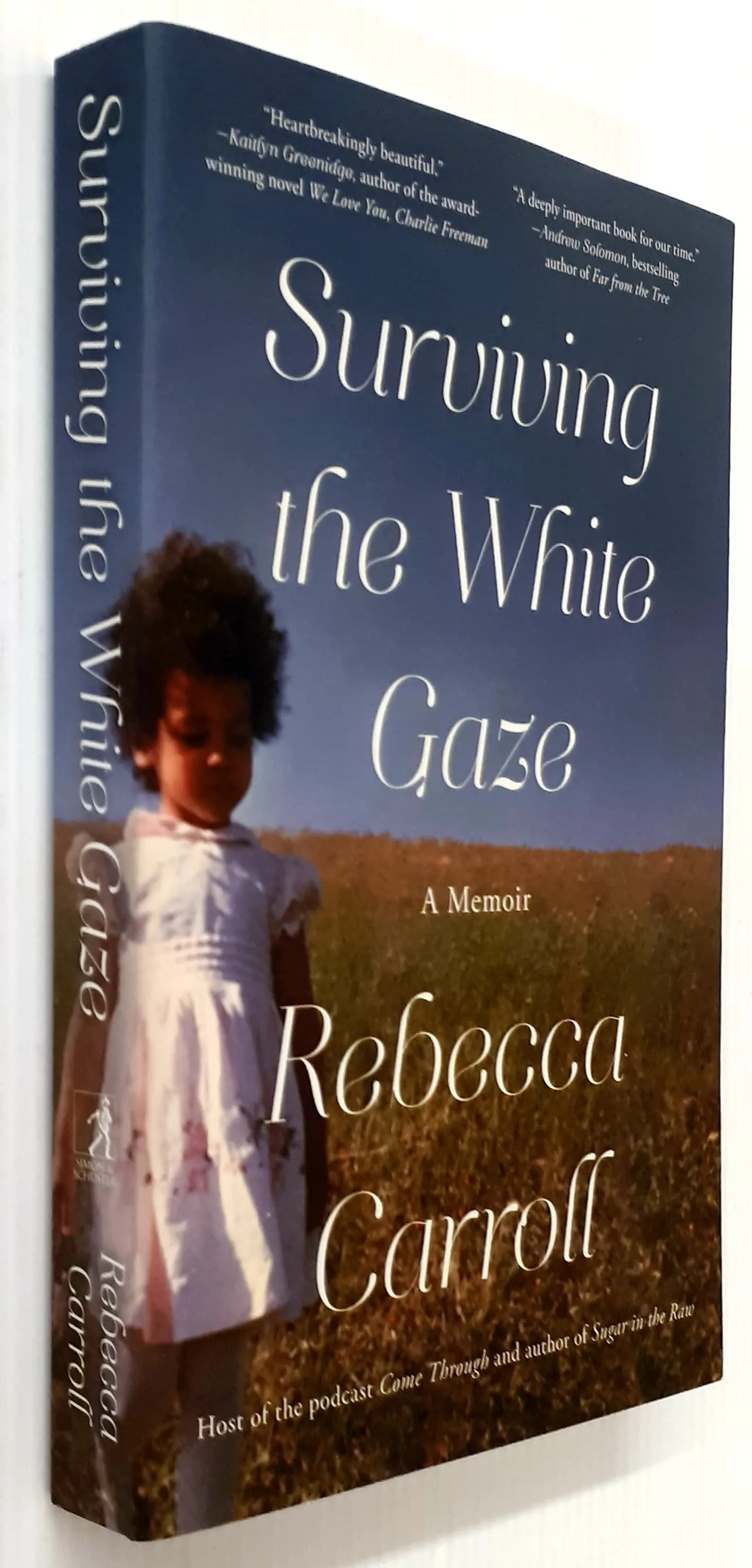 SURVIVING THE WHITE GAZE - Rebecca Carroll